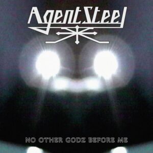 Agent Steel – No Other Godz Before Me (Cover Artwork)
