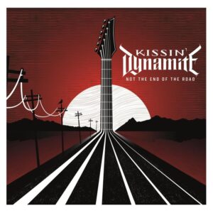 Kissin' Dynamite - Not The end of the road (Cover Artwork)