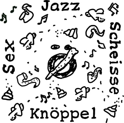Knöppel - Sex Jazz Scheiss (Cover Artwork)