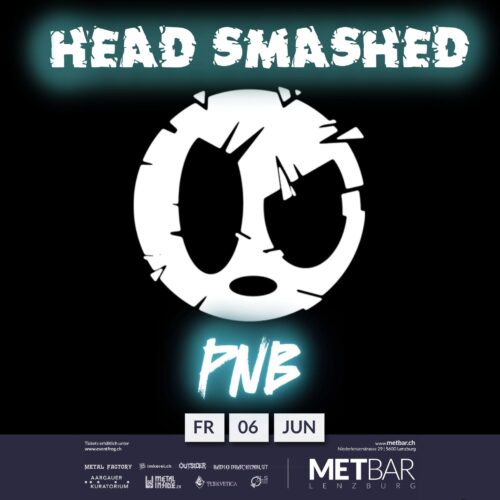 Head Smashed - Met-Bar Lenzburg 2025